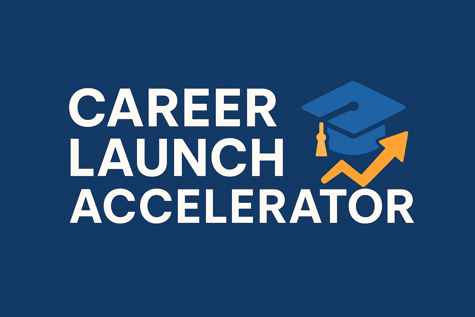 Career Launch Accelerator